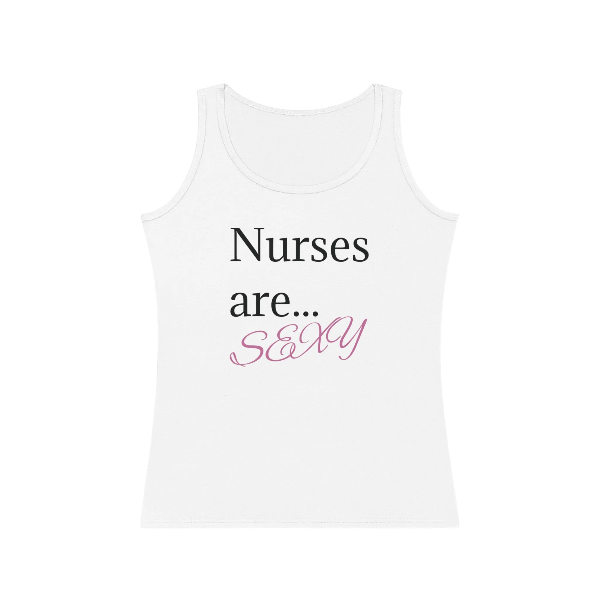 Nurses Are Sexy Tank Top - Fun Gift for Healthcare Workers