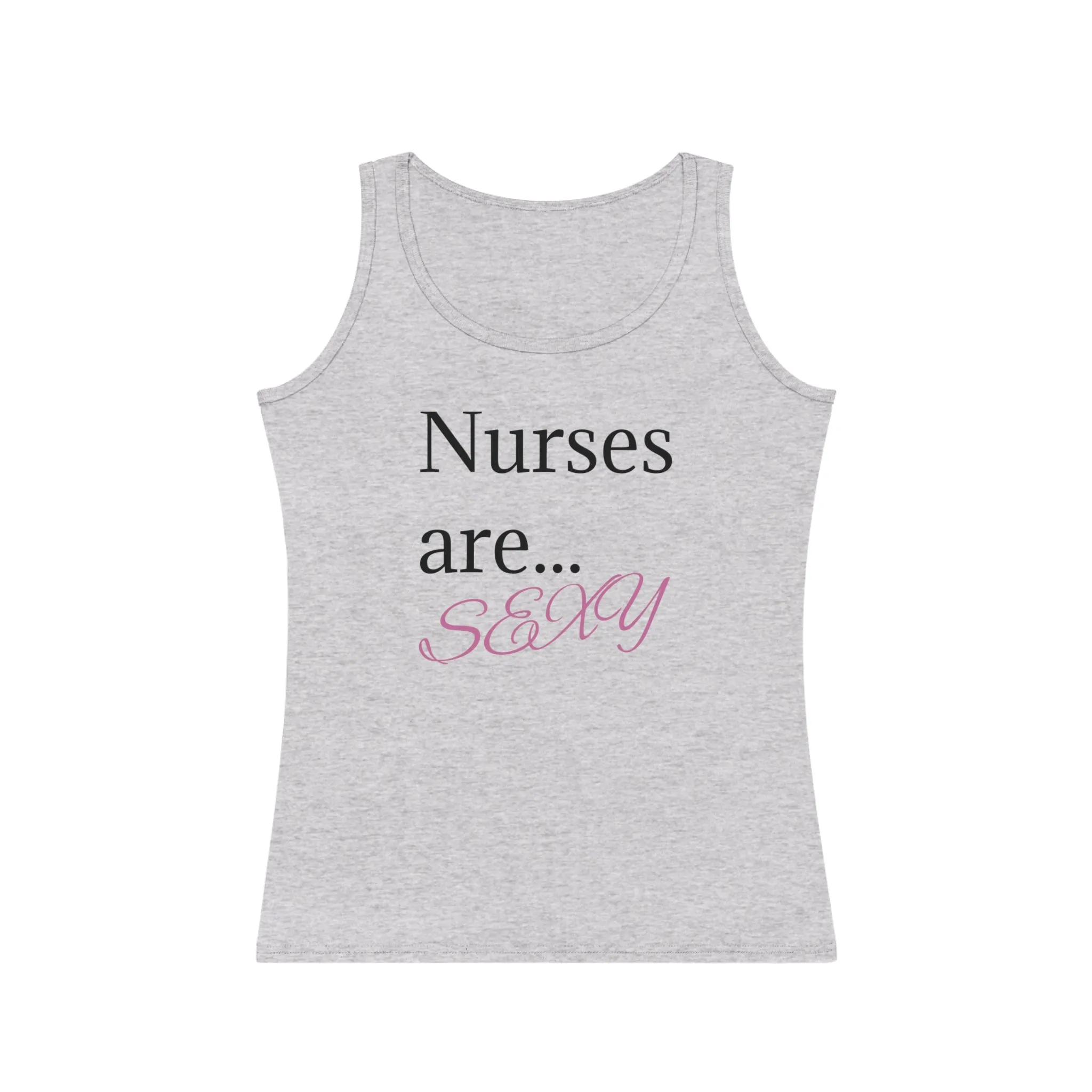 Nurses Are Sexy Tank Top - Fun Gift for Healthcare Workers