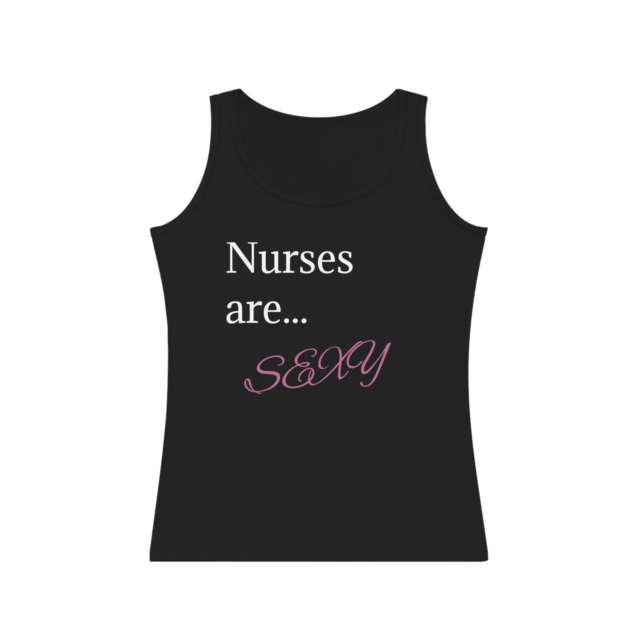 Nurses Are Sexy Tank Top - Fun Gift for Healthcare Workers